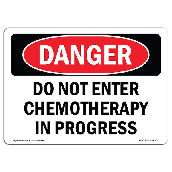 Safety Sign, OSHA Danger, 12" Height, 18" Width, Do Not Enter Chemotherapy In Progress, Landscape